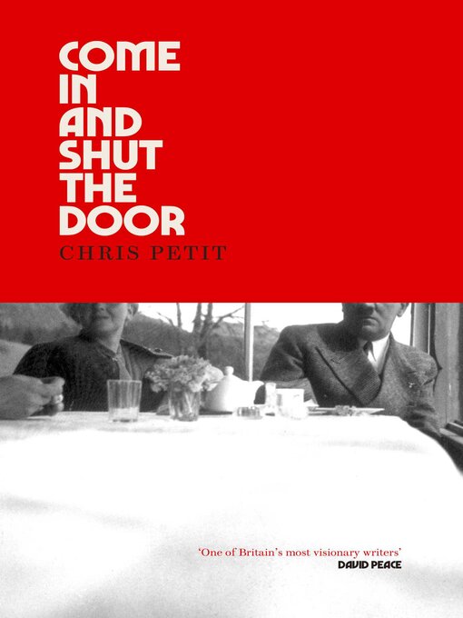 Title details for Come In and Shut the Door by Chris Petit - Available